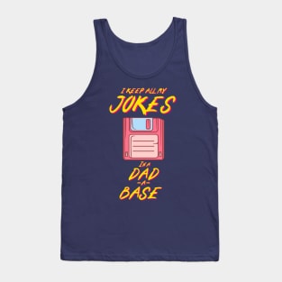 I Keep All My Dad Jokes In A Dad-a-base Tank Top